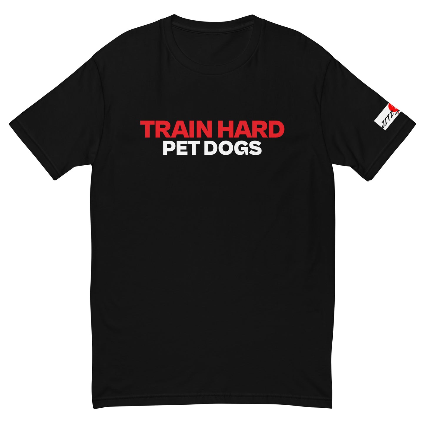 TRAIN HARD PET DOGS T-shirt