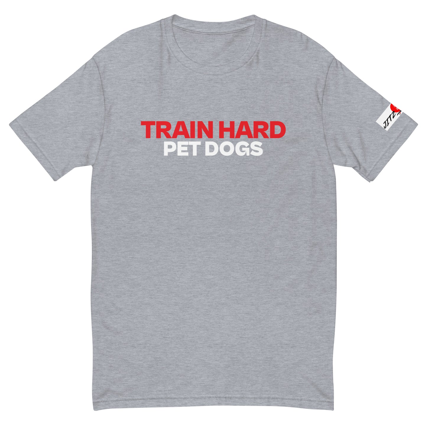 TRAIN HARD PET DOGS T-shirt